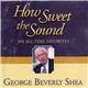 George Beverly Shea - How Sweet The Sound